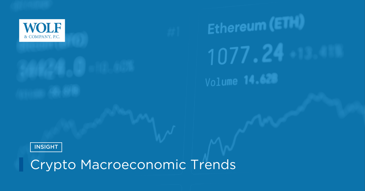 Crypto Macroeconomic Trends – Wolf & Company, P.C.